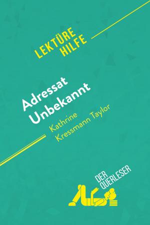 Cover of the book Adressat Unbekannt von Kathrine Kressmann Taylor (Lektürehilfe) by der Querleser