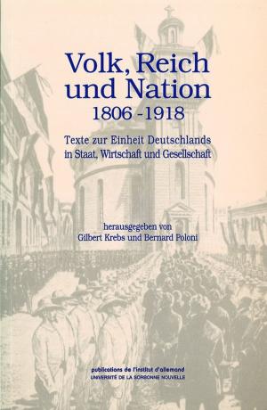 Cover of the book Volk, Reich und Nation 1806-1918 by Gilbert Krebs
