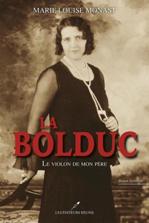 Cover of the book La Bolduc : Le violon de mon père N.E. by Olivia Gaines