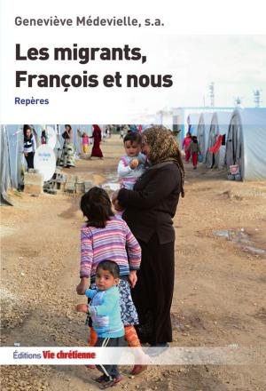 Cover of the book Les migrants, François et nous by These Last Days Ministries