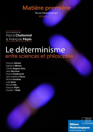 bigCover of the book Le déterminisme entre sciences et philosophie by 