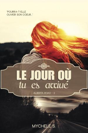 Cover of the book Alberta Road - 2 Le jour où tu es arrivé by Yelena Prohorova