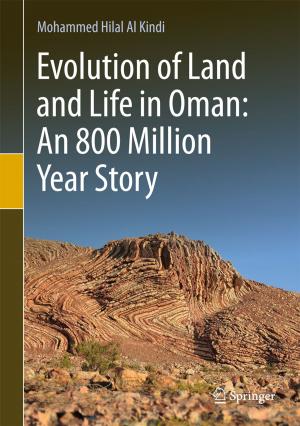 Cover of the book Evolution of Land and Life in Oman: an 800 Million Year Story by Alexander J. Zaslavski