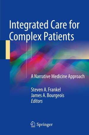 Cover of the book Integrated Care for Complex Patients by Siamak Khorram, Cynthia F. van der Wiele, Frank H. Koch, Stacy A. C. Nelson, Matthew D. Potts
