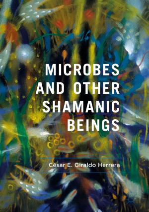 Cover of the book Microbes and Other Shamanic Beings by Nick Bahrami