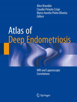 Cover of the book Atlas of Deep Endometriosis by Efe Can Gürcan, Berk Mete