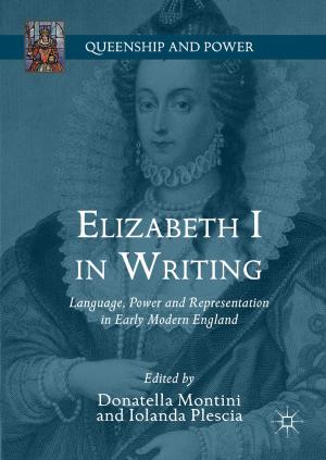 Cover of the book Elizabeth I in Writing by Danny Steed