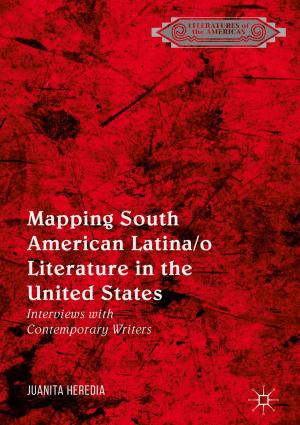 Cover of the book Mapping South American Latina/o Literature in the United States by Tiggey May, Bina Bhardwa