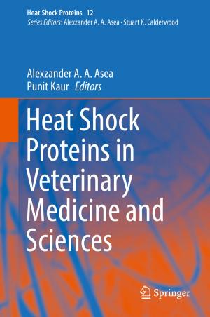 Cover of the book Heat Shock Proteins in Veterinary Medicine and Sciences by Xu Zhang, Qi Lü