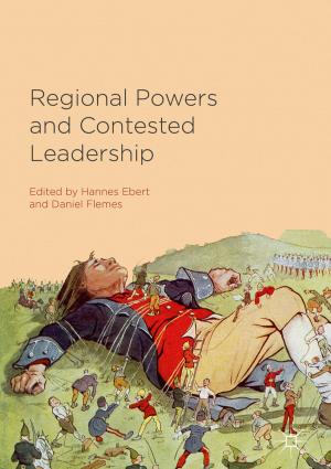 Cover of the book Regional Powers and Contested Leadership by Sanda Bujačić, Alan Filipin, Simon Kristensen, Tapani Matala-aho, Nicola M.R. Oswald