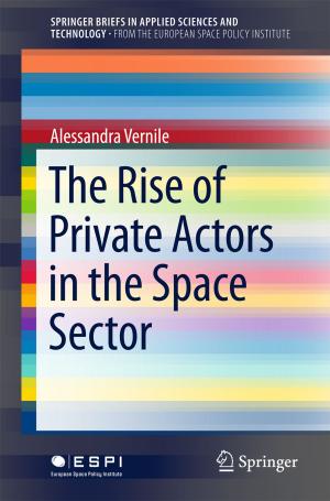 Cover of the book The Rise of Private Actors in the Space Sector by Stephen Pollard