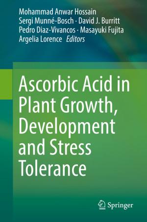 Cover of the book Ascorbic Acid in Plant Growth, Development and Stress Tolerance by Avner Friedman, Ching Shan Chou