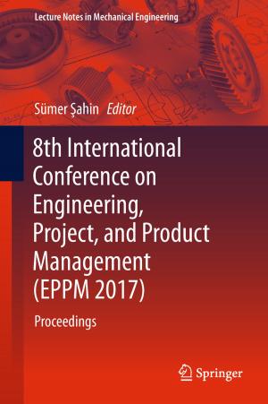 Cover of the book 8th International Conference on Engineering, Project, and Product Management (EPPM 2017) by Dov Baron