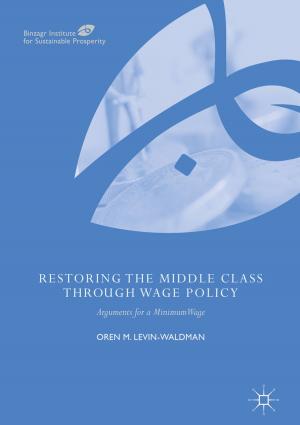 Cover of the book Restoring the Middle Class through Wage Policy by Nikolay Banichuk, Juha Jeronen, Pekka Neittaanmäki, Tytti Saksa, Tero Tuovinen
