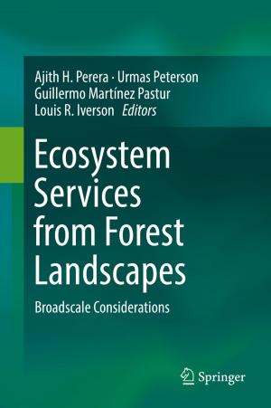 Cover of the book Ecosystem Services from Forest Landscapes by Derek France, Alice Mauchline, Victoria Powell, Katharine Welsh, Alex Lerczak, Julian Park, Robert S. Bednarz, W. Brian Whalley