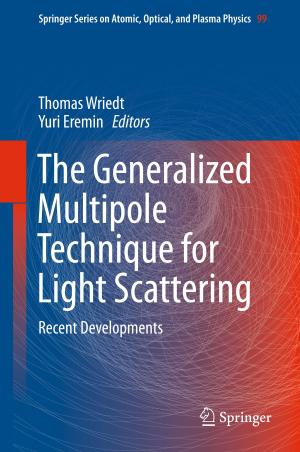 Cover of the book The Generalized Multipole Technique for Light Scattering by Bodhisatwa Hazra, David A. Wood, Devleena  Mani, Pradeep K. Singh, Ashok K. Singh