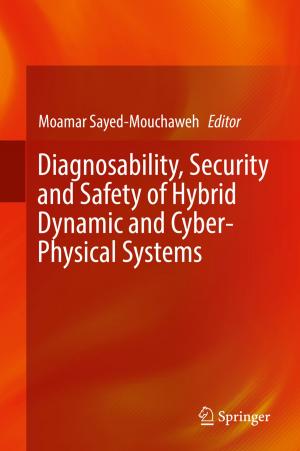 Cover of the book Diagnosability, Security and Safety of Hybrid Dynamic and Cyber-Physical Systems by S. M. Ahsan Kazmi, Latif U. Khan, Nguyen H. Tran, Choong Seon Hong
