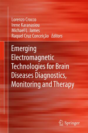 Cover of the book Emerging Electromagnetic Technologies for Brain Diseases Diagnostics, Monitoring and Therapy by Akshay Kumar, Ahmed Abdelhadi, T. Charles Clancy