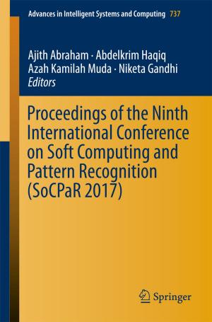 Cover of the book Proceedings of the Ninth International Conference on Soft Computing and Pattern Recognition (SoCPaR 2017) by Dmitry A. Novikov, Andrey D. Rogatkin, Vladimir V. Breer