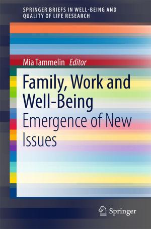 Cover of the book Family, Work and Well-Being by Haya Shajaiah, Ahmed Abdelhadi, Charles Clancy