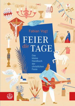 Cover of the book FEIER die TAGE by Margit Herfarth