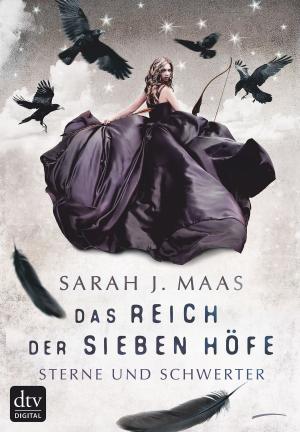 Cover of the book Das Reich der sieben Höfe 3 - Sterne und Schwerter by Frank Goldammer