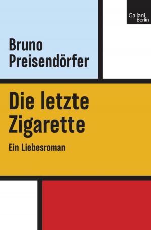 Cover of the book Die letzte Zigarette by Feridun Zaimoglu