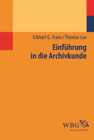 Cover of the book Einführung in die Archivkunde by Peter Rothe
