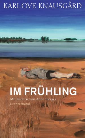 Cover of the book Im Frühling by Terézia Mora