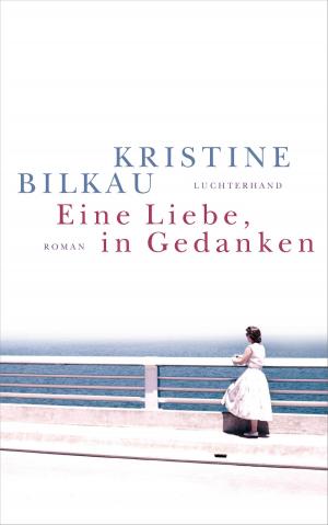 Cover of the book Eine Liebe, in Gedanken by Terézia Mora