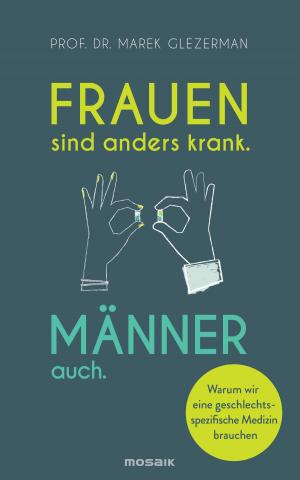 Cover of the book Frauen sind anders krank. Männer auch. by Margit Schönberger