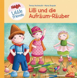Cover of the book HABA Little Friends - Lilli und die Aufräum-Räuber by Åsa Larsson, Ingela Korsell