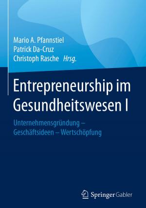 Cover of the book Entrepreneurship im Gesundheitswesen I by Karl-Friedrich Fischbach, Martin Niggeschmidt