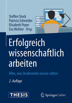 Cover of the book Erfolgreich wissenschaftlich arbeiten by Ulrich Scholz, Sven Pastoors, Joachim H. Becker, Daniela Hofmann, Rob van Dun