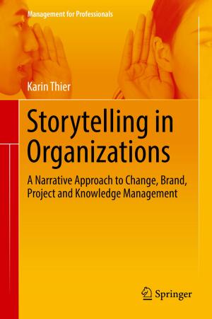 Cover of the book Storytelling in Organizations by M.E. Adams, M. Billingham, I.M. Calder, P.A. Dieppe, M. Doherty, F. Eulderink, O. Haferkamp, B. Heymer, P.A. Revell, A. Roessner, J.A. Sachs, R. Spanel