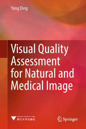 Cover of the book Visual Quality Assessment for Natural and Medical Image by Alberto De Marco
