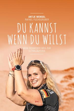 Cover of the book Du kannst, wenn du willst by Arved Fuchs
