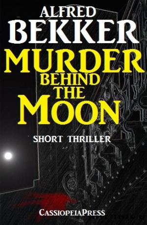 Cover of the book Murder Behind the Moon by Tatjana Artenova