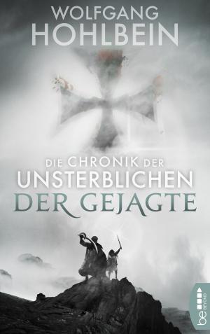 Cover of the book Die Chronik der Unsterblichen - Der Gejagte by Wolfgang Hohlbein