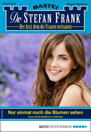 Cover of the book Dr. Stefan Frank 2439 - Arztroman by Stephan Russbült