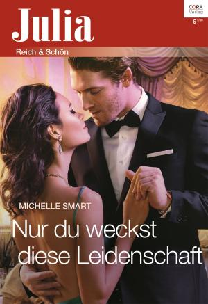 Cover of the book Nur du weckst diese Leidenschaft by Miranda Jarrett