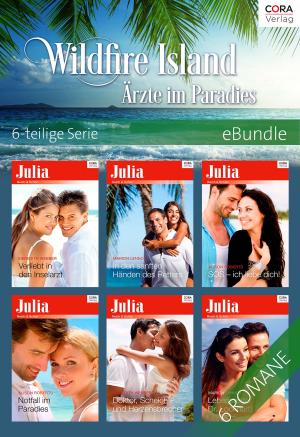 Cover of the book Wildfire Island - Ärzte im Paradies - 6-teilige Serie by Jill Monroe, Anne Marsh, Daire St. Denis, Sasha Summers