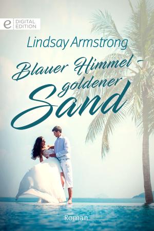 Cover of the book Blauer Himmel - goldener Sand by Liz Fielding