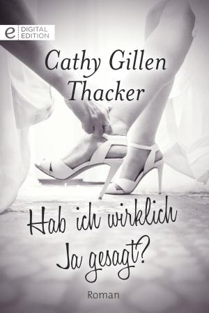 Cover of the book Hab ich wirklich Ja gesagt? by Leigh Michaels