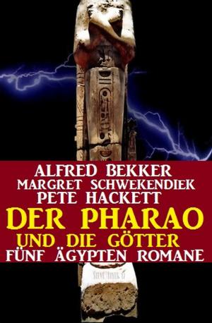 Cover of the book Der Pharao und die Götter: Fünf Ägypten Romane by Marten Munsonius, Alfred Wallon
