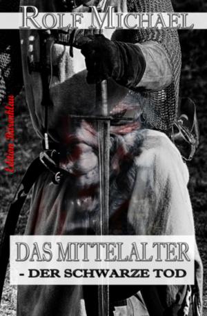 Cover of the book DAS MITTELALTER - DER SCHWARZE TOD und andere Geschichten aus Nordhessen #2 by Uwe Erichsen