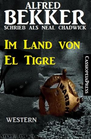Cover of the book Neal Chadwick Western - Im Land von El Tigre by Cedric Balmore