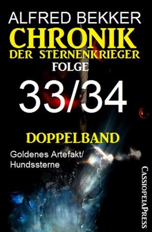 Cover of the book Folge 33/34 - Chronik der Sternenkrieger Doppelband by Alfred Bekker