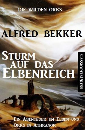 Cover of the book Sturm auf das Elbenreich by Glenn Stirling, Alfred Bekker, Uwe Erichsen, Thomas West, Glenn P. Webster