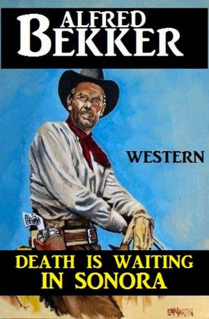 Cover of the book Death Is Waiting In Sonora by Robert E. Howard